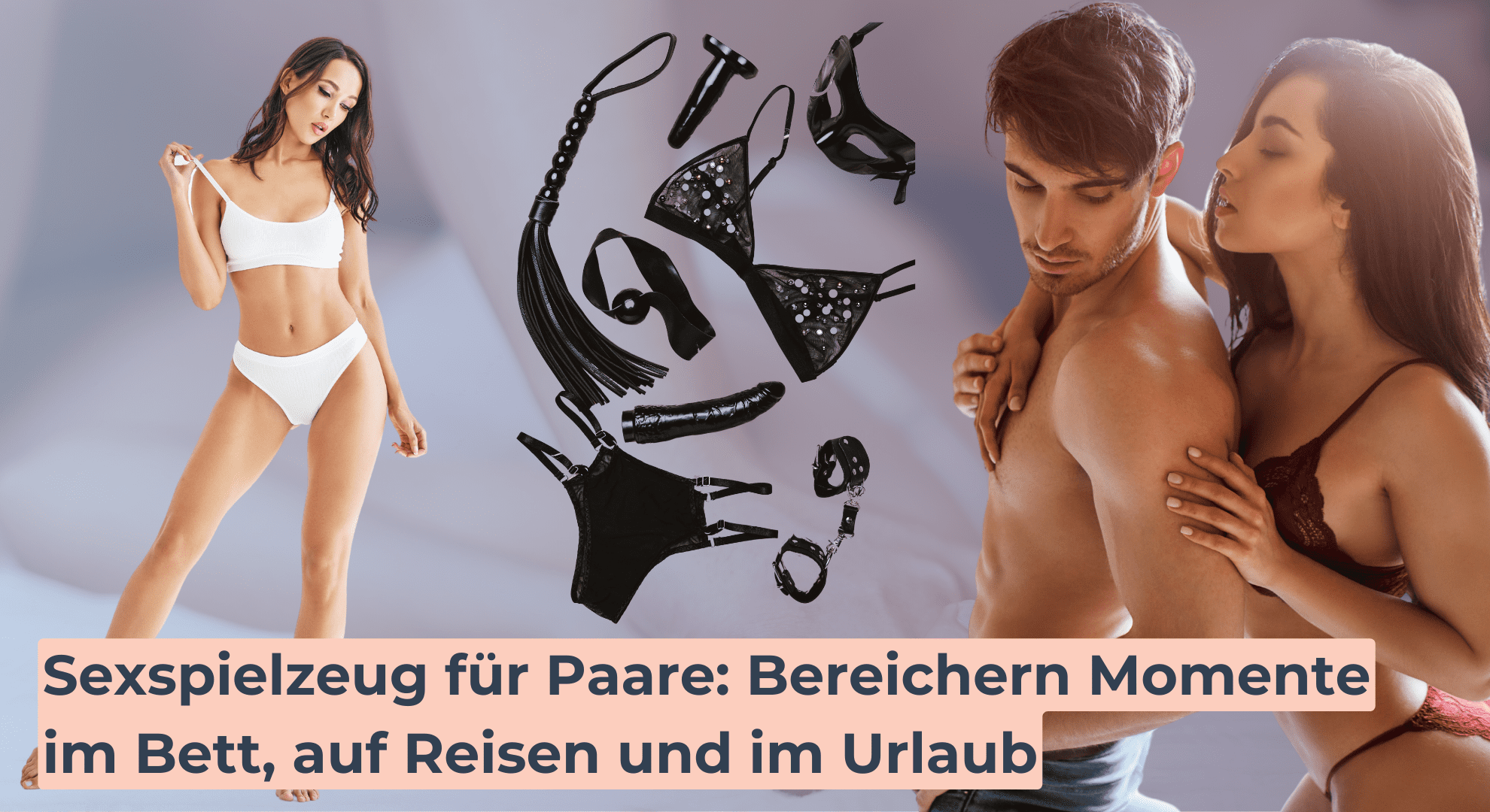 Sexspielzeug für Paare_ Bereichern Momente im Bett, auf Reisen und im Urlaub