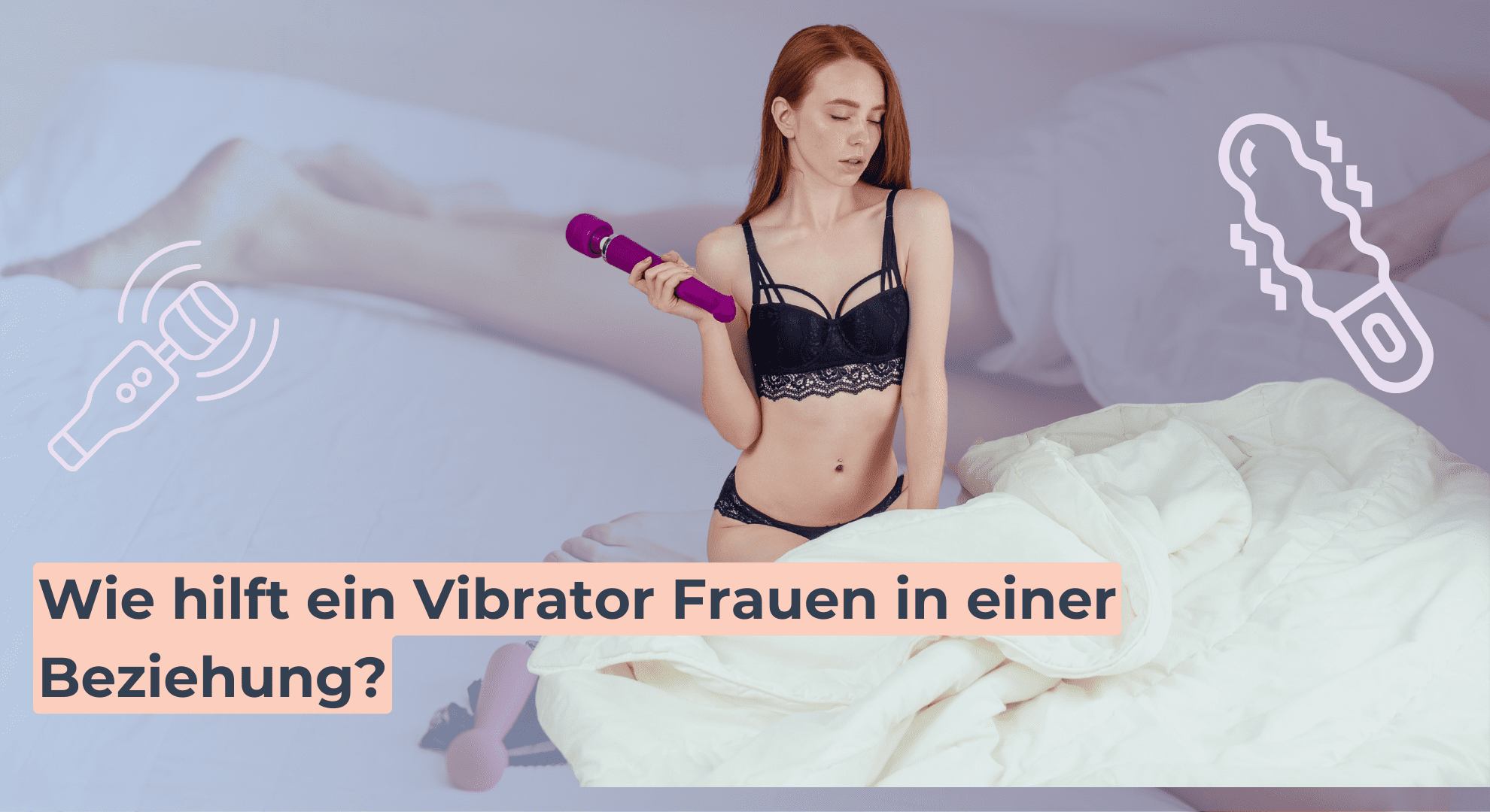 Wie hilft ein Vibrator Frauen in einer Beziehung