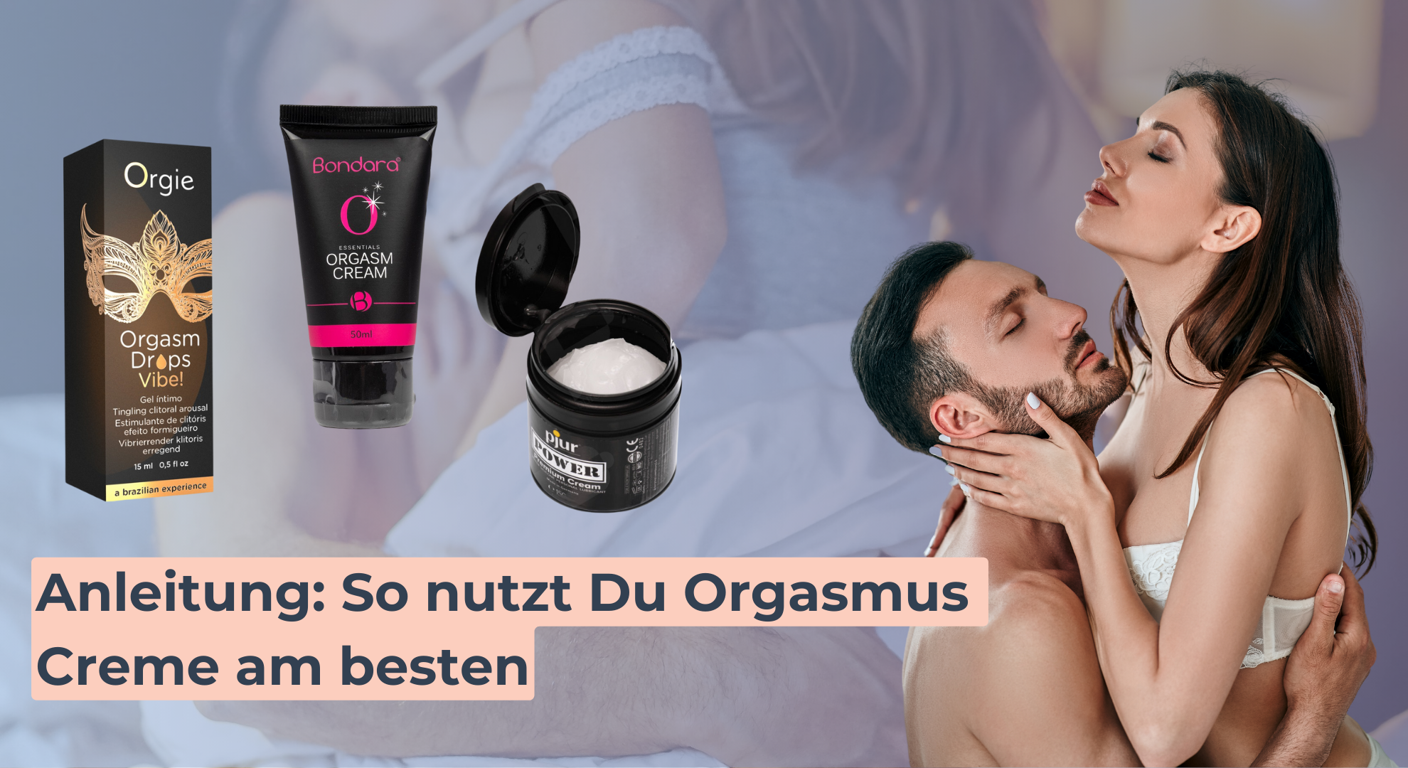 Anleitung_ So nutzt Du Orgasmus Creme am besten