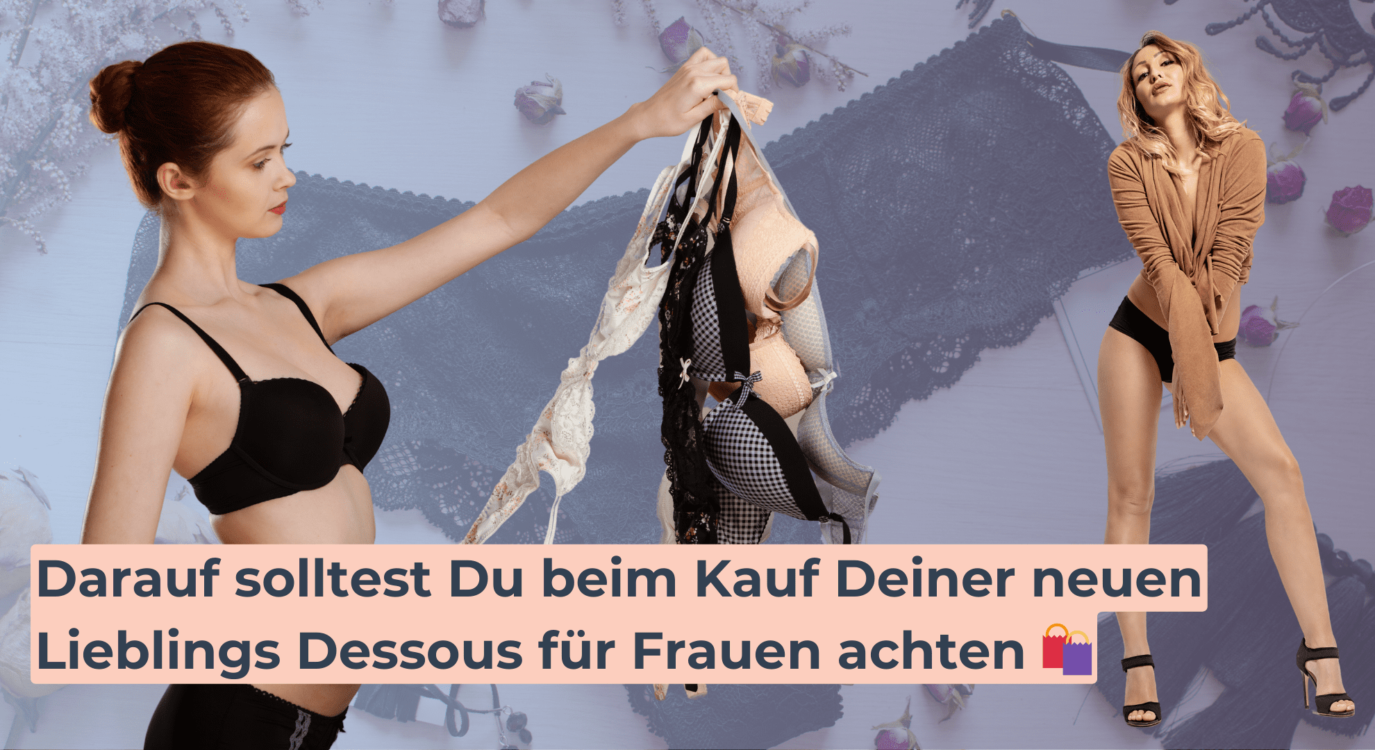 Darauf solltest Du beim Kauf Deiner neuen Lieblings Dessous für Frauen achten 🛍️