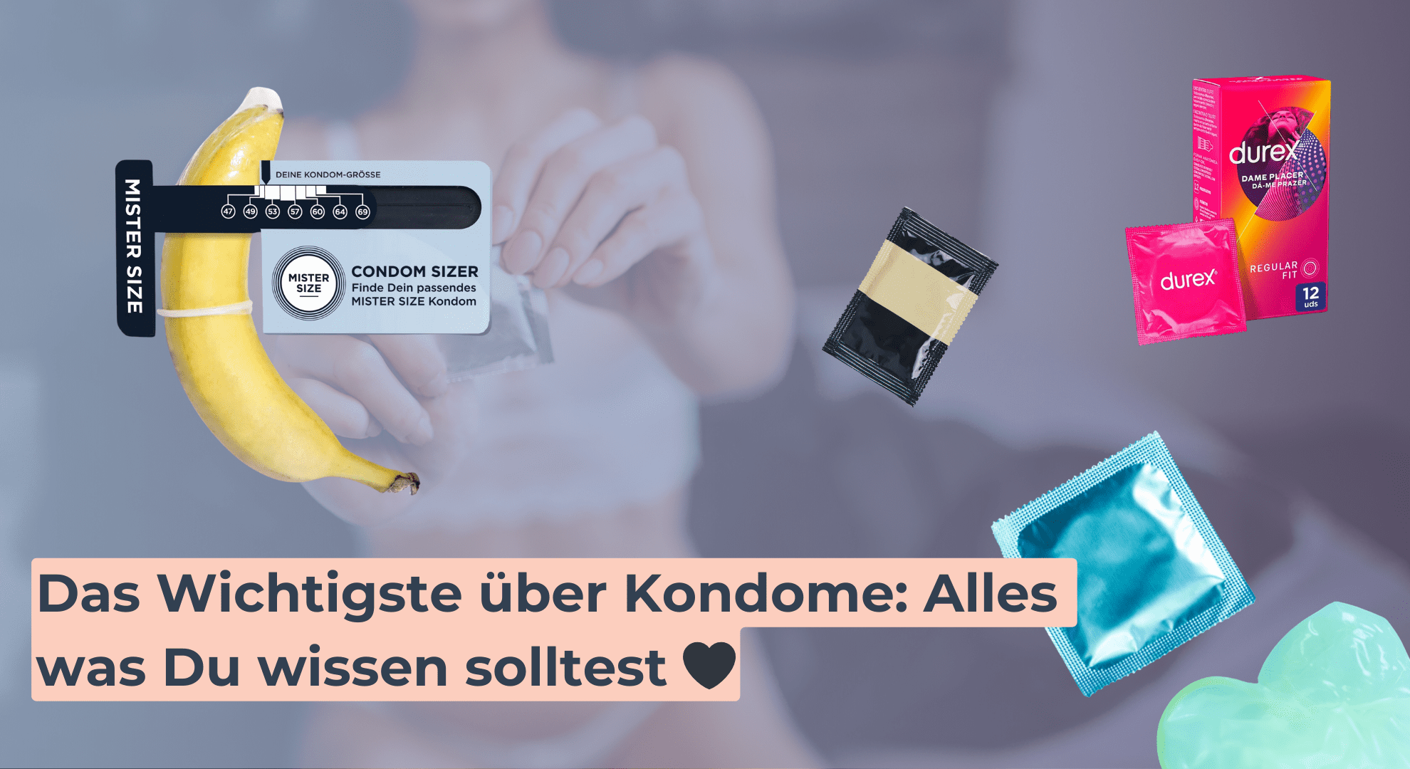 Das Wichtigste über Kondome_ Alles was Du wissen solltest 🖤