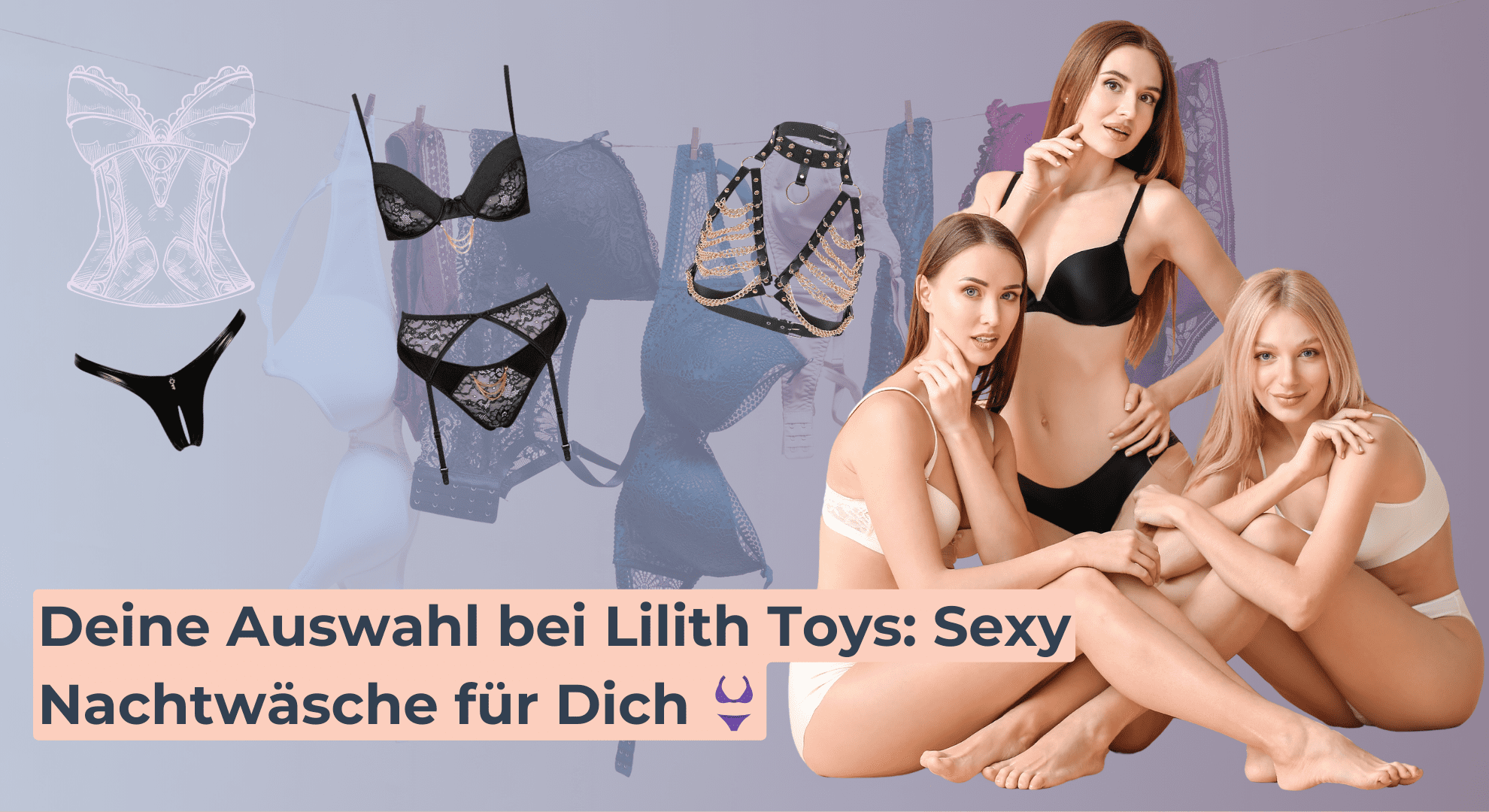 Deine Auswahl bei Lilith Toys_ Sexy Nachtwäsche für Dich 👙