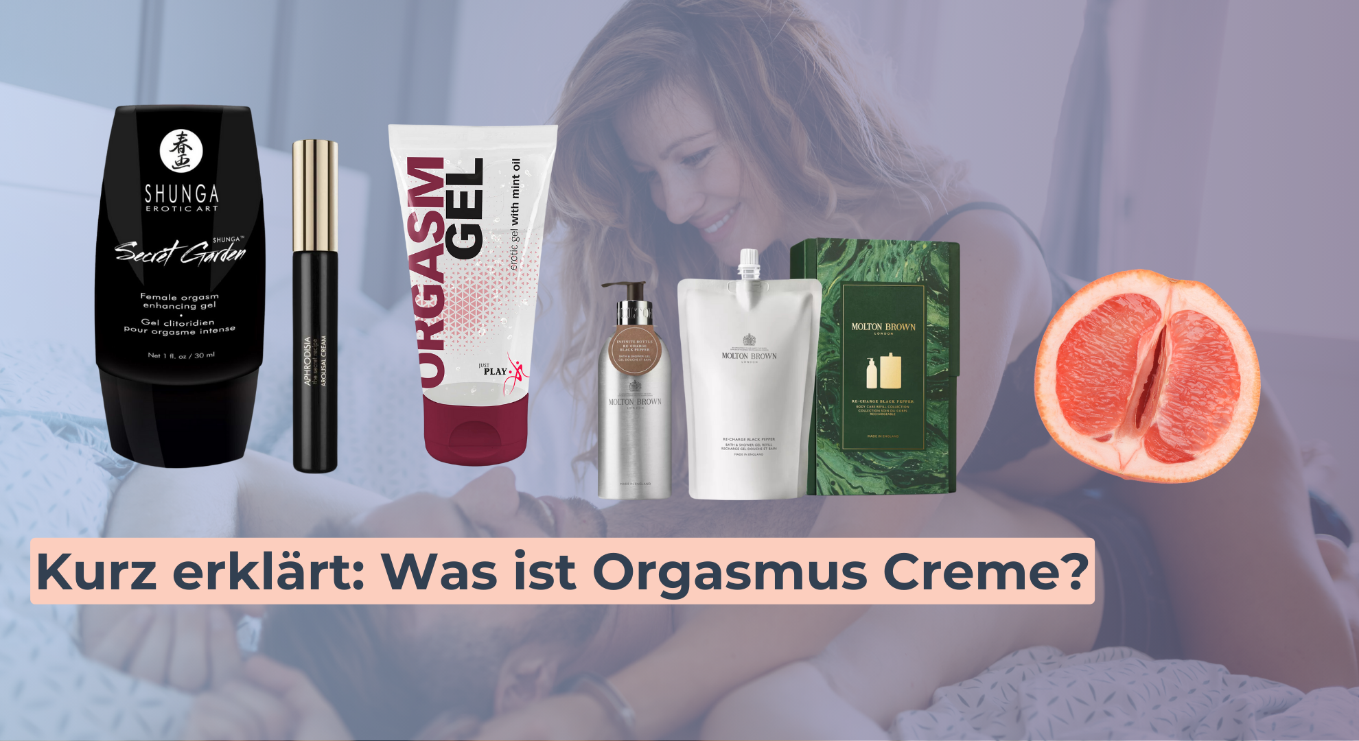 Kurz erklärt_ Was ist Orgasmus Creme