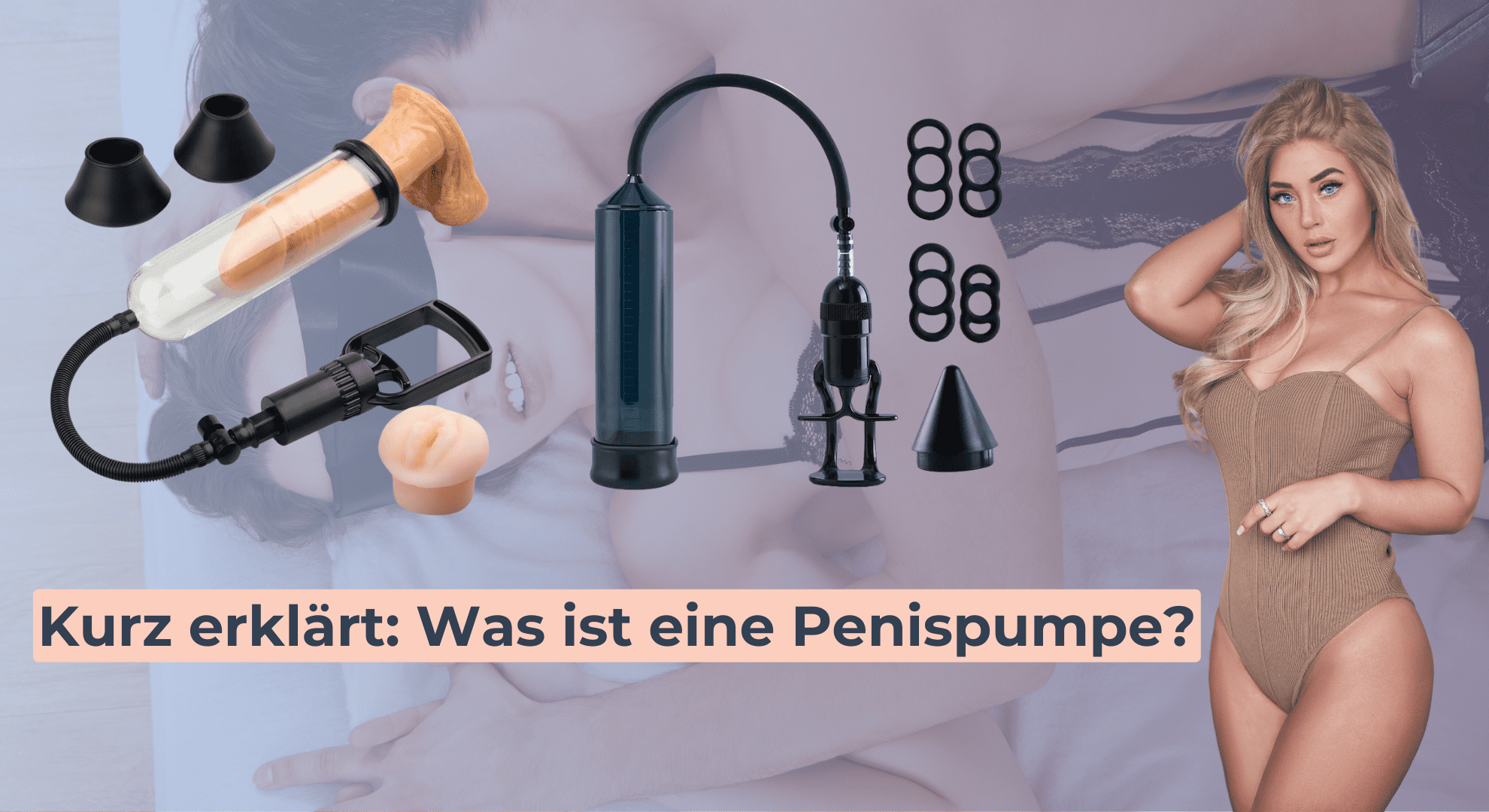 Kurz erklärt_ Was ist eine Penispumpe