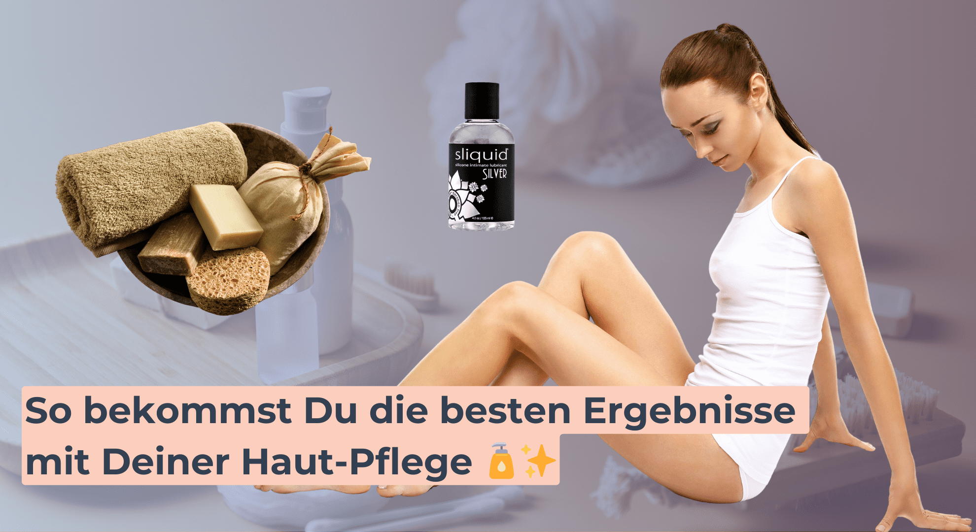 So bekommst Du die besten Ergebnisse mit Deiner Haut-Pflege 🧴✨