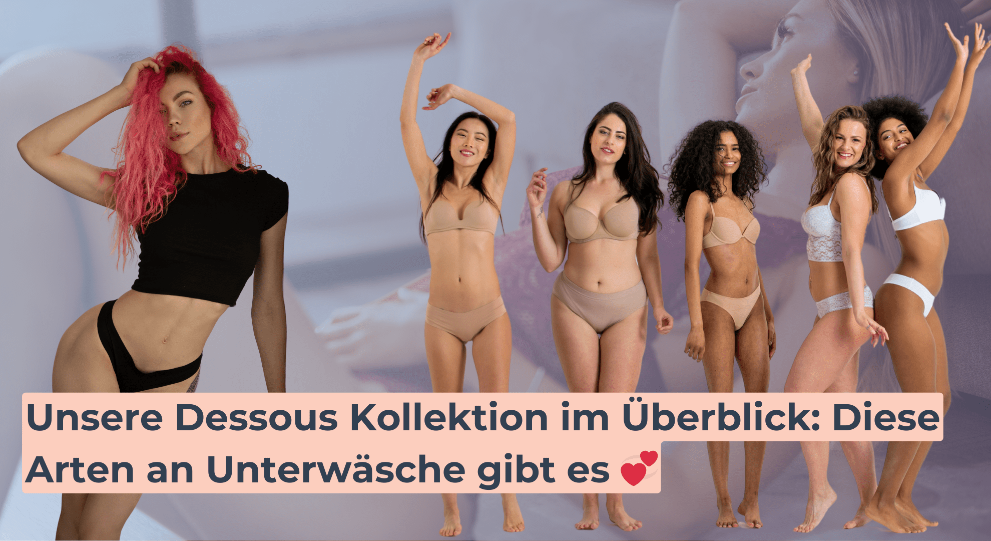 Unsere Dessous Kollektion im Überblick_ Diese Arten an Unterwäsche gibt es 💞