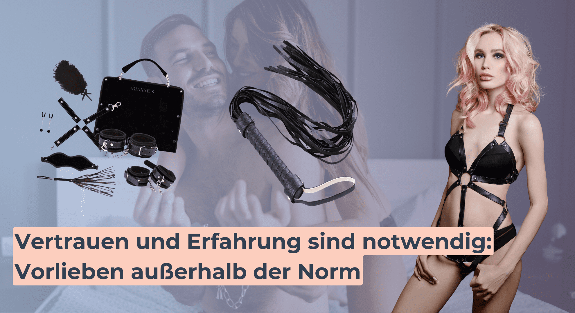 Vertrauen und Erfahrung sind notwendig_ Vorlieben außerhalb der Norm