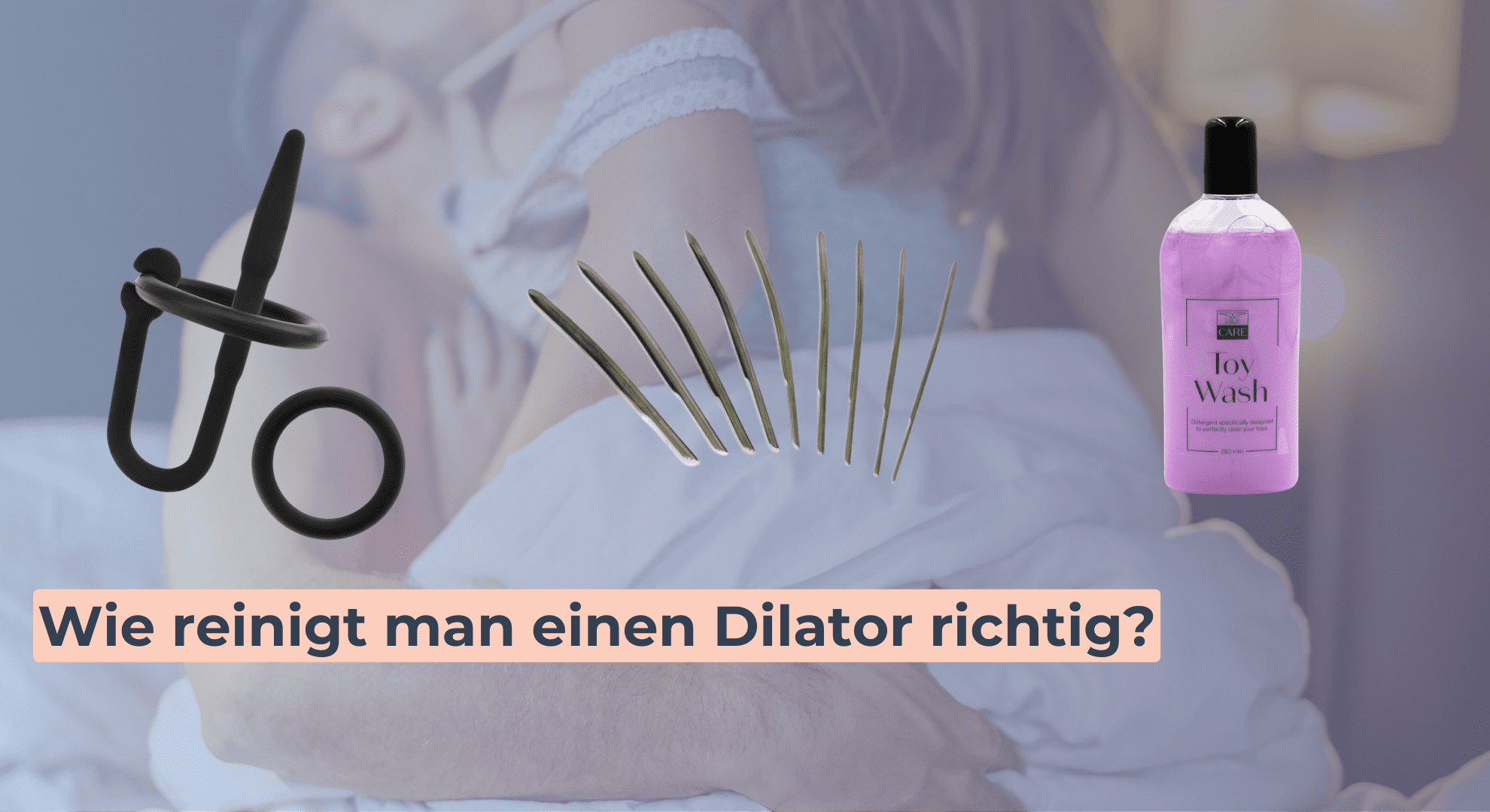 Wie reinigt man einen Dilator richtig