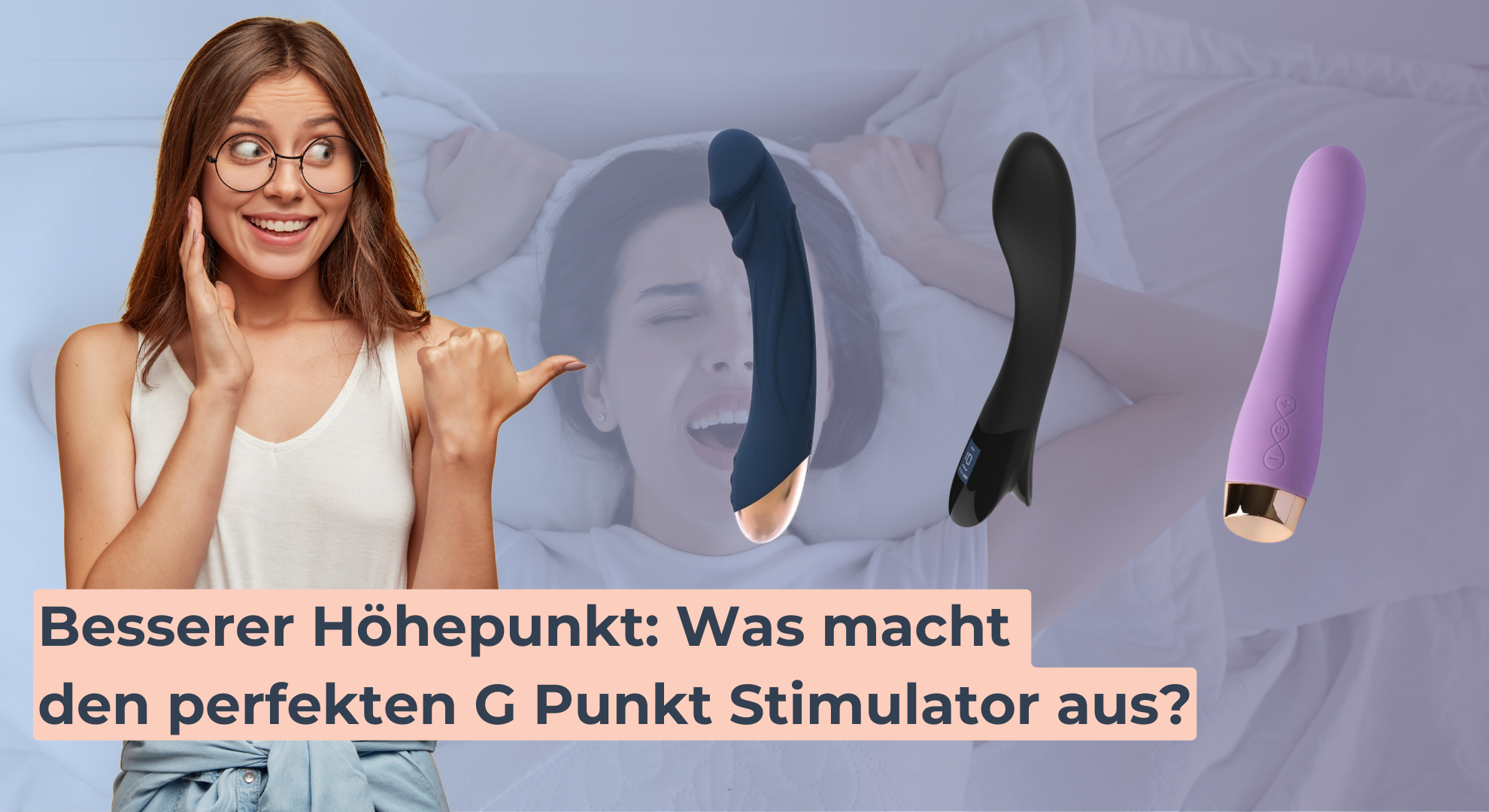 Besserer Höhepunkt_ Was macht den perfekten G Punkt Stimulator aus