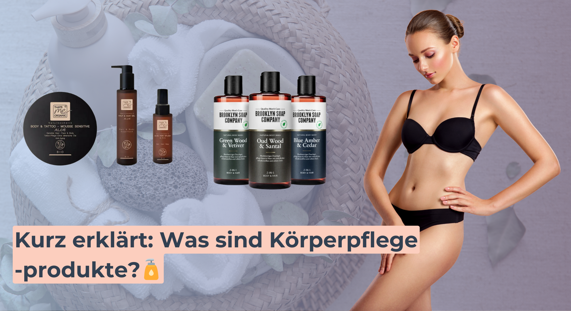 Kurz erklärt_ Was sind Körperpflegeprodukte_🧴