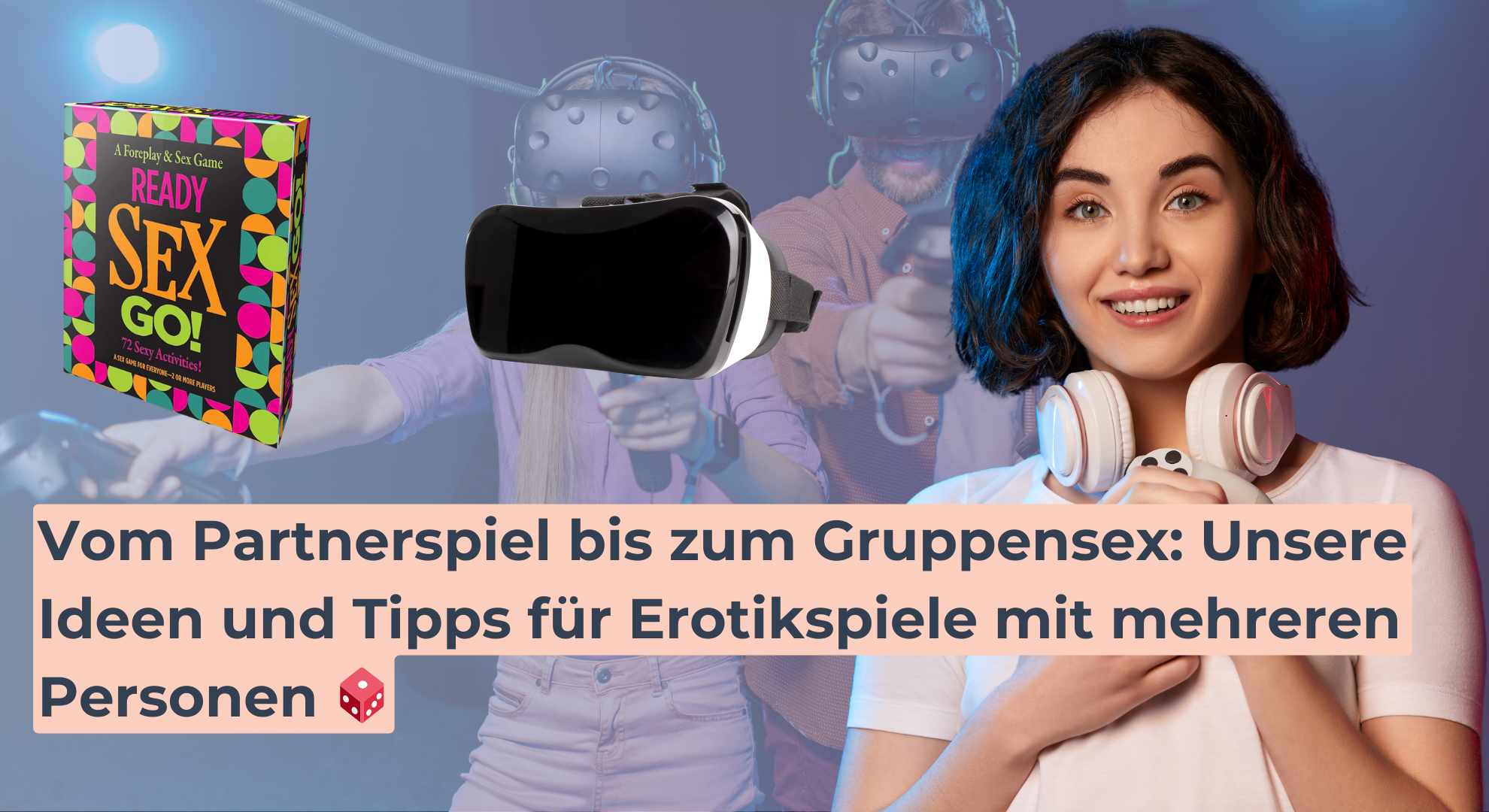 Vom Partnerspiel bis zum Gruppensex_ Unsere Ideen und Tipps für Erotikspiele mit mehreren Personen 🎲