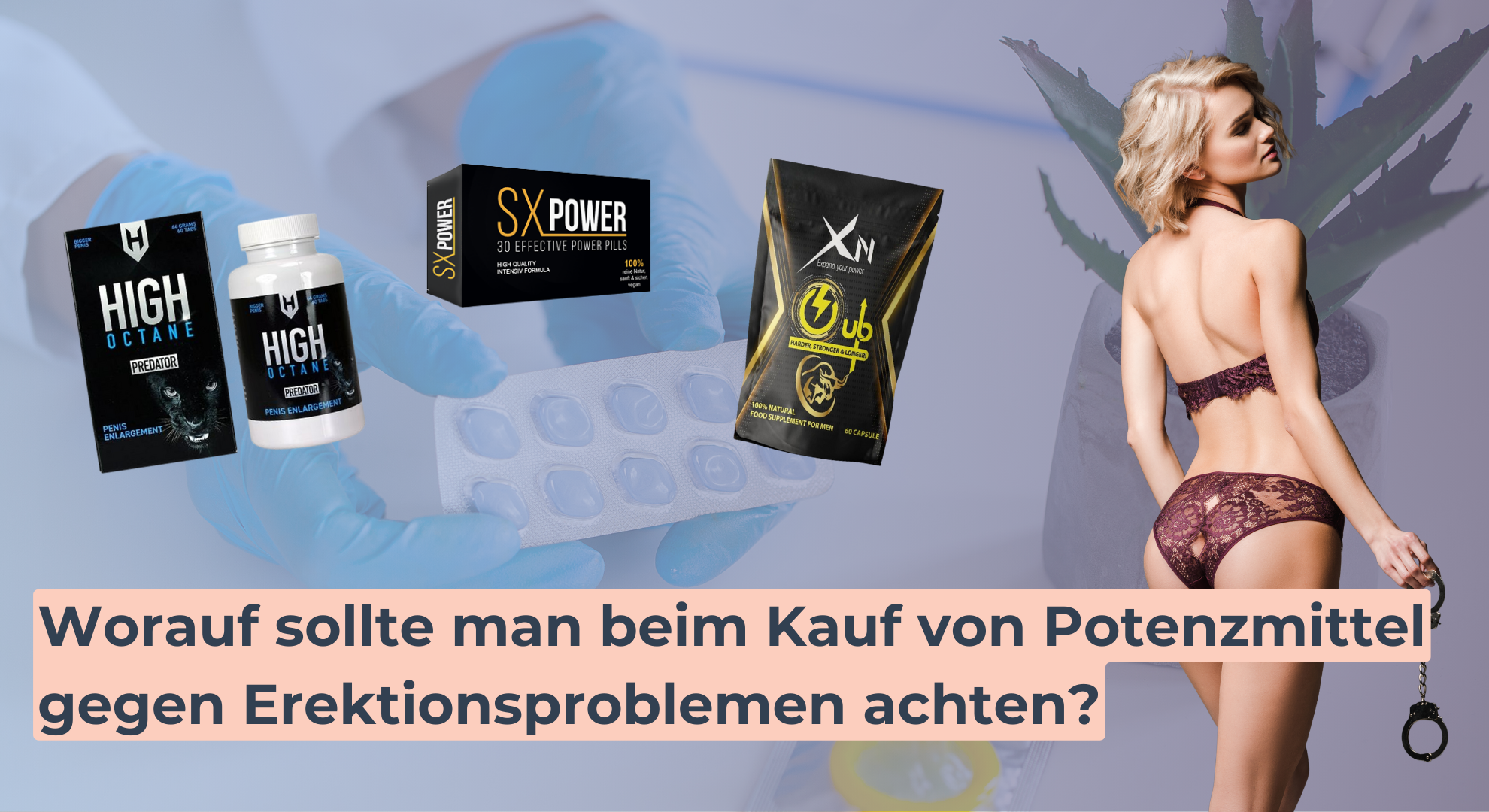 Worauf sollte man beim Kauf von Potenzmittel gegen Erektionsproblemen achten
