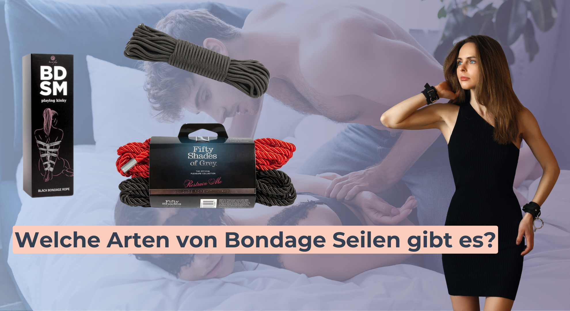 Welche Arten von Bondage Seilen gibt es