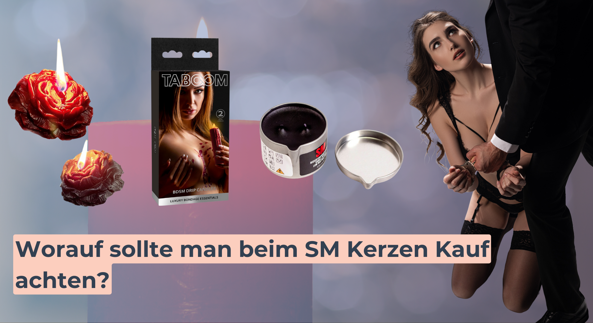 Worauf sollte man beim SM Kerzen Kauf achten