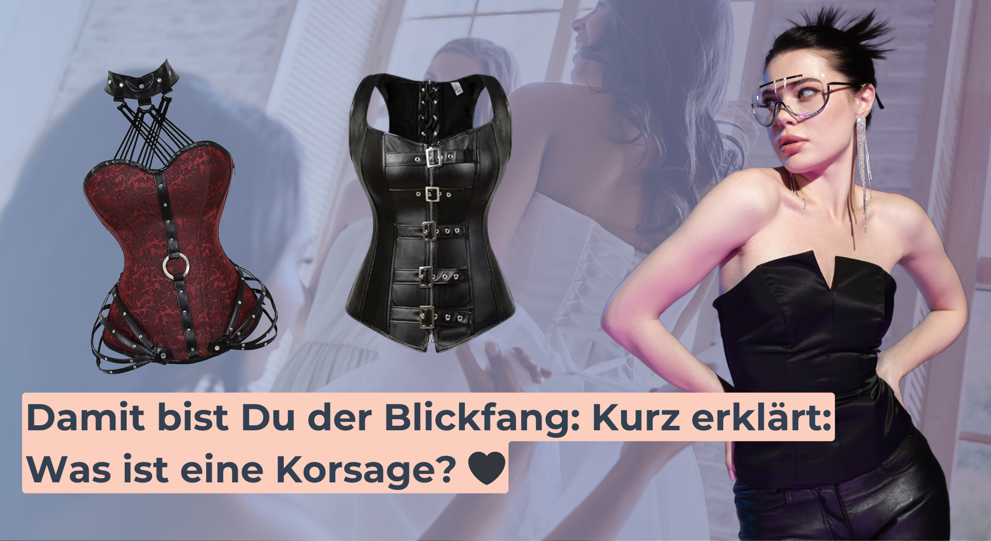 Damit bist Du der Blickfang_ Kurz erklärt_ Was ist eine Korsage_ 🖤