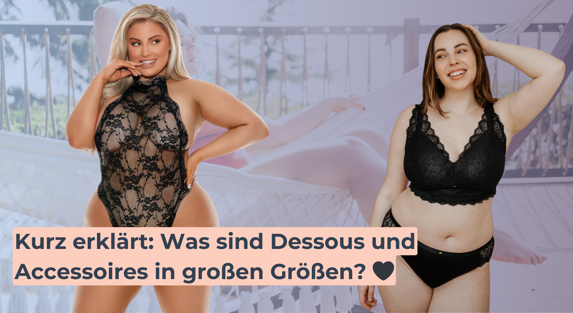 Kurz erklärt_ Was sind Dessous und Accessoires in großen Größen_ 🖤