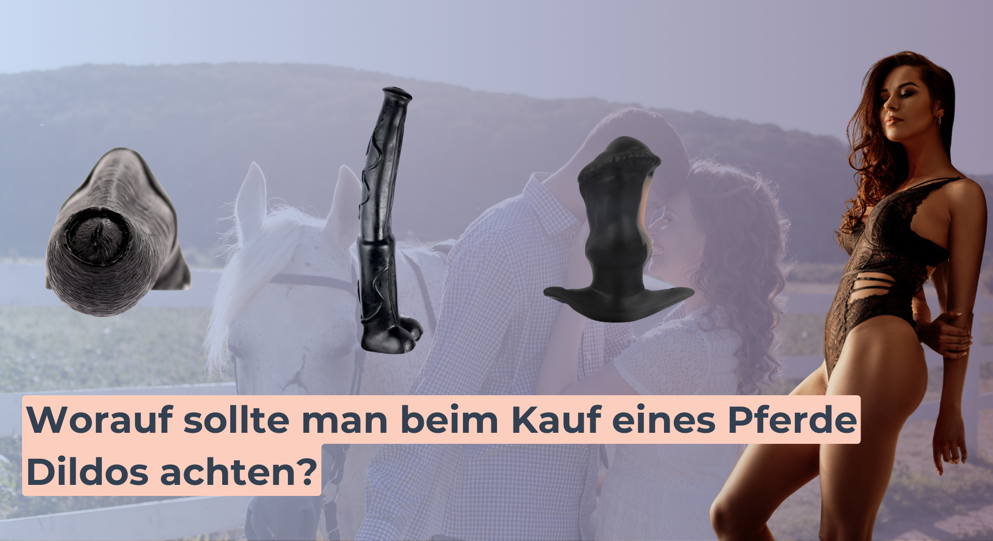 Worauf sollte man beim Kauf eines Pferde Dildos achten